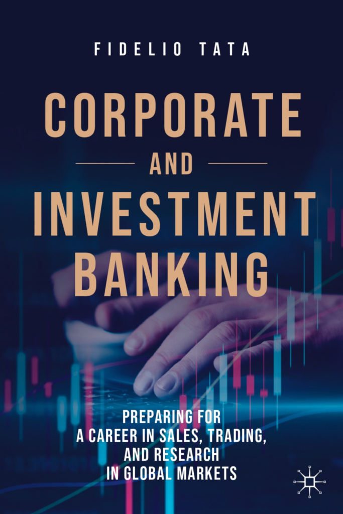 Corporate and Investment Banking: Preparing for a Career in Sales, Trading, and Research in Global Markets