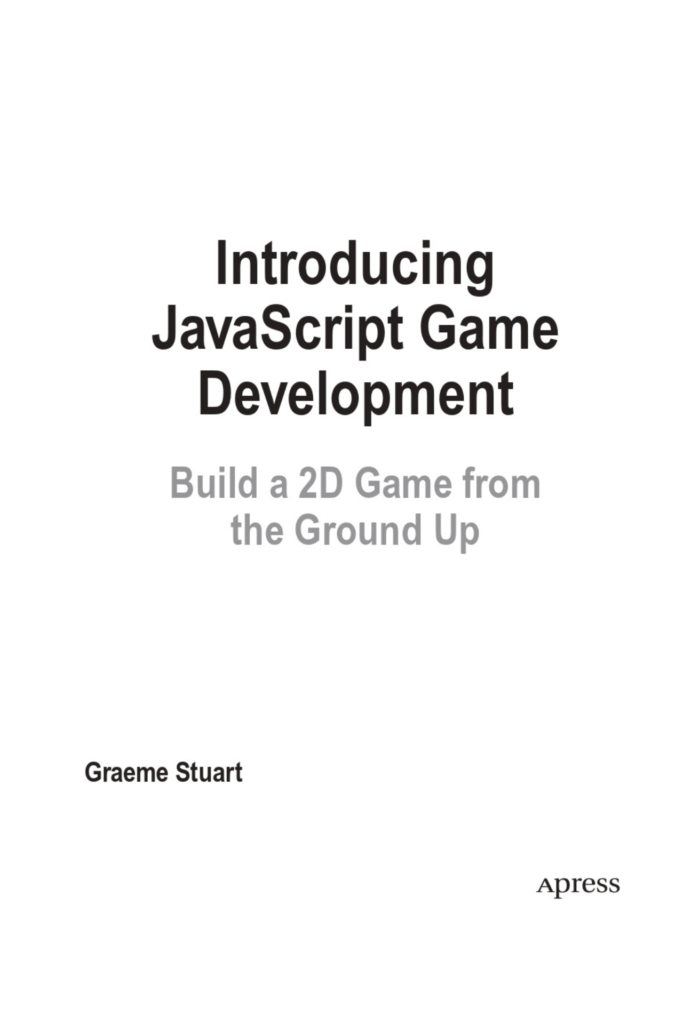 Introducing JavaScript Game Development: Build a 2D Game from the Ground Up