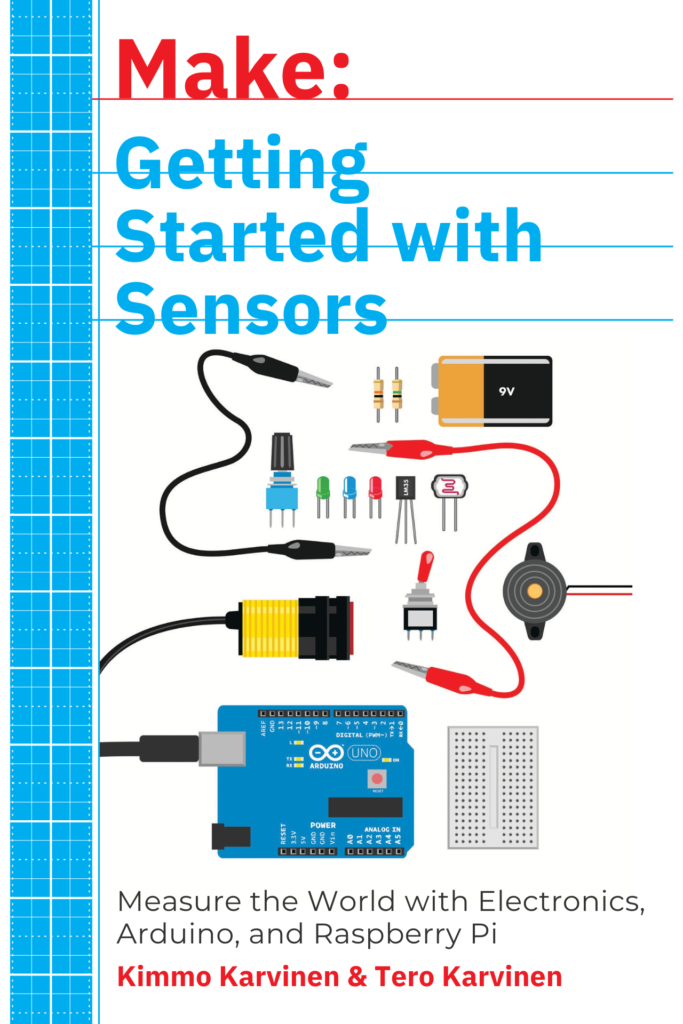 Getting Started with Sensors Measure the World with Electronics