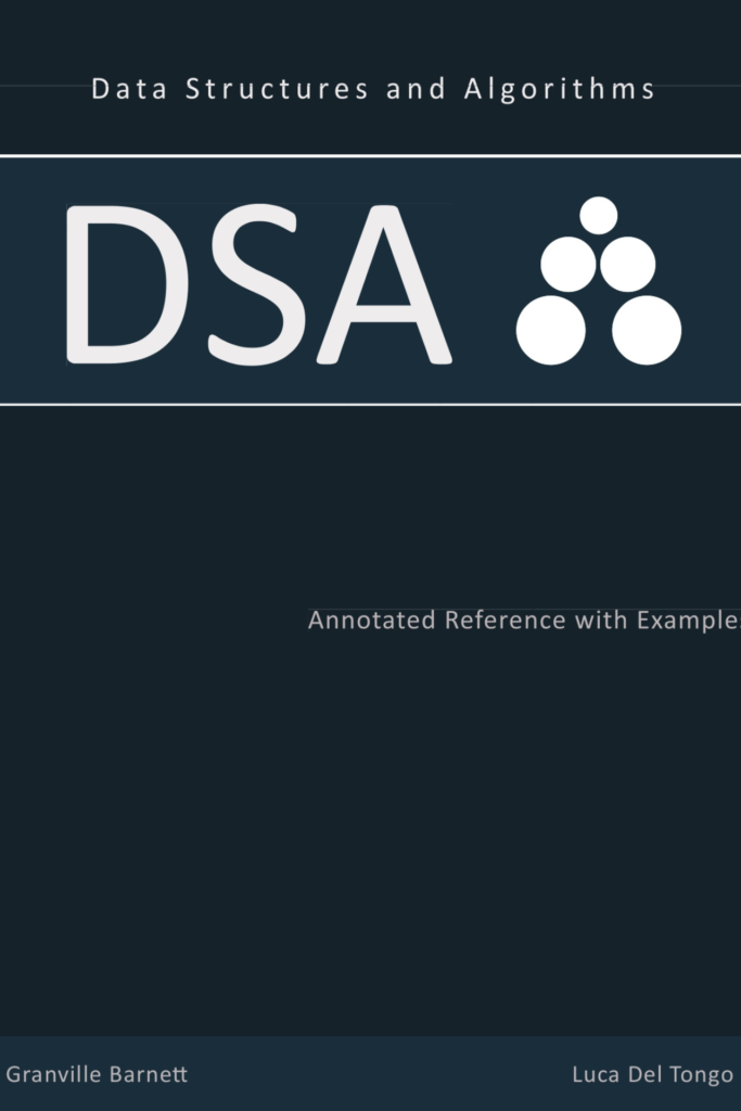 Data Structures and Algorithms: Annotated Reference with Examples