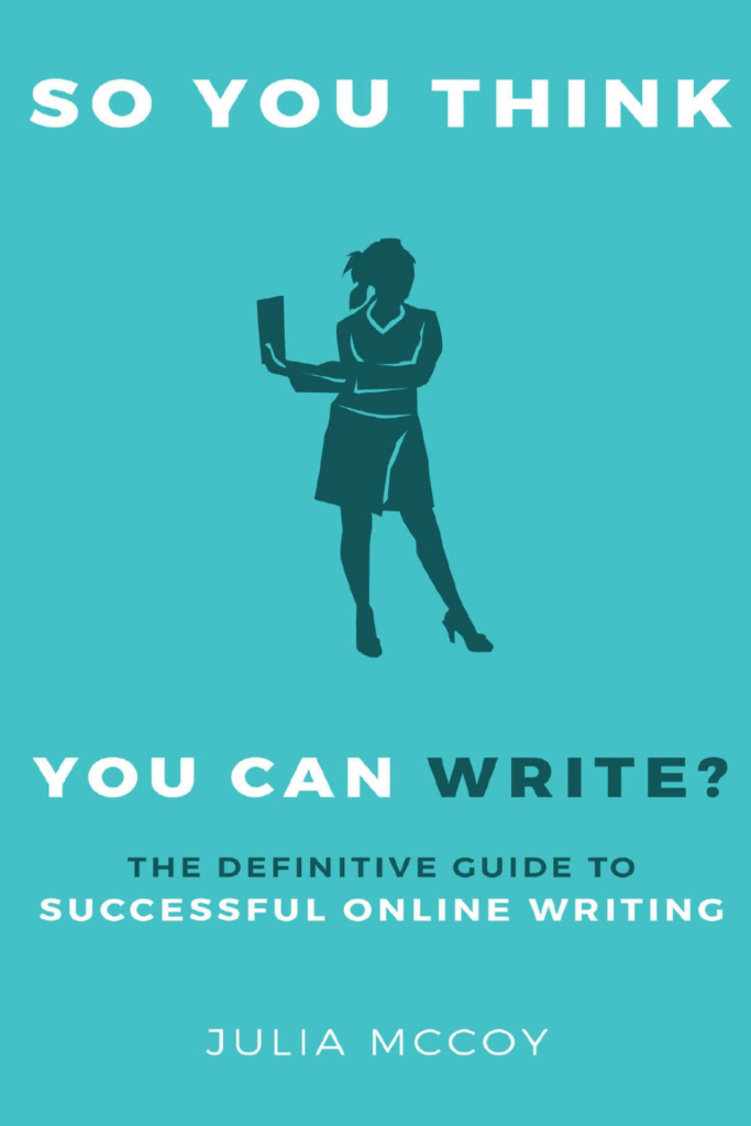 So You Think You Can Write? The Definitive Guide to Successful Online Writing