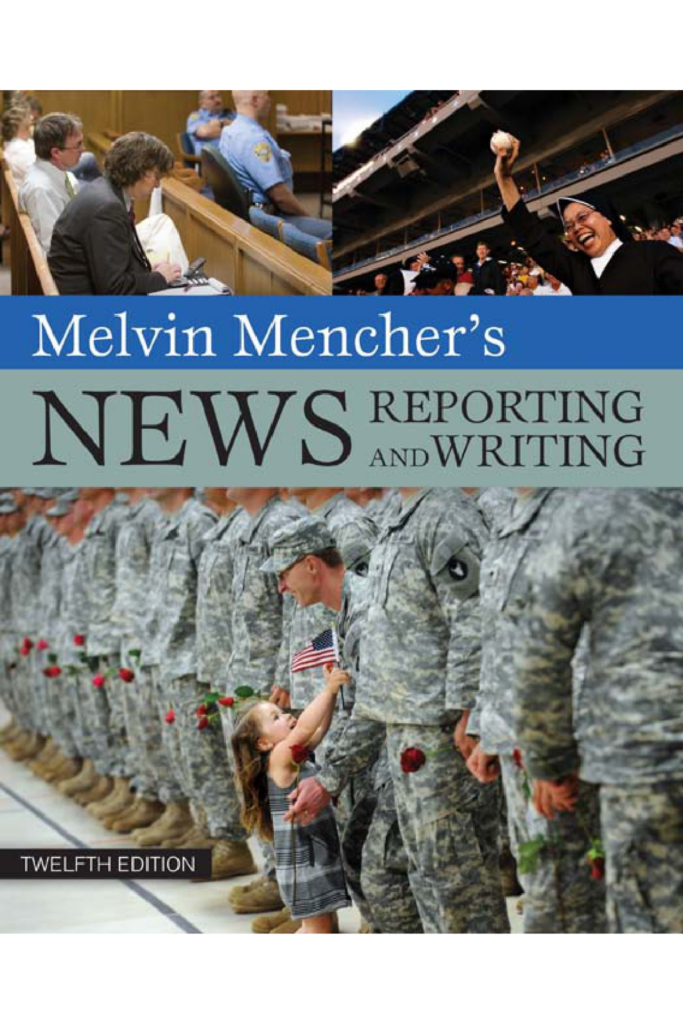 Melvin Mencher’s News Reporting and Writing (12th Edition)