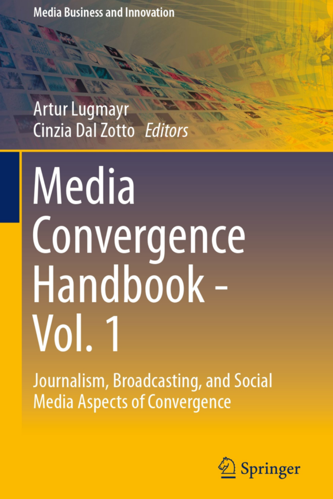 Media Convergence Handbook – Vol. 1: Journalism, Broadcasting, and Social Media Aspects of Convergence