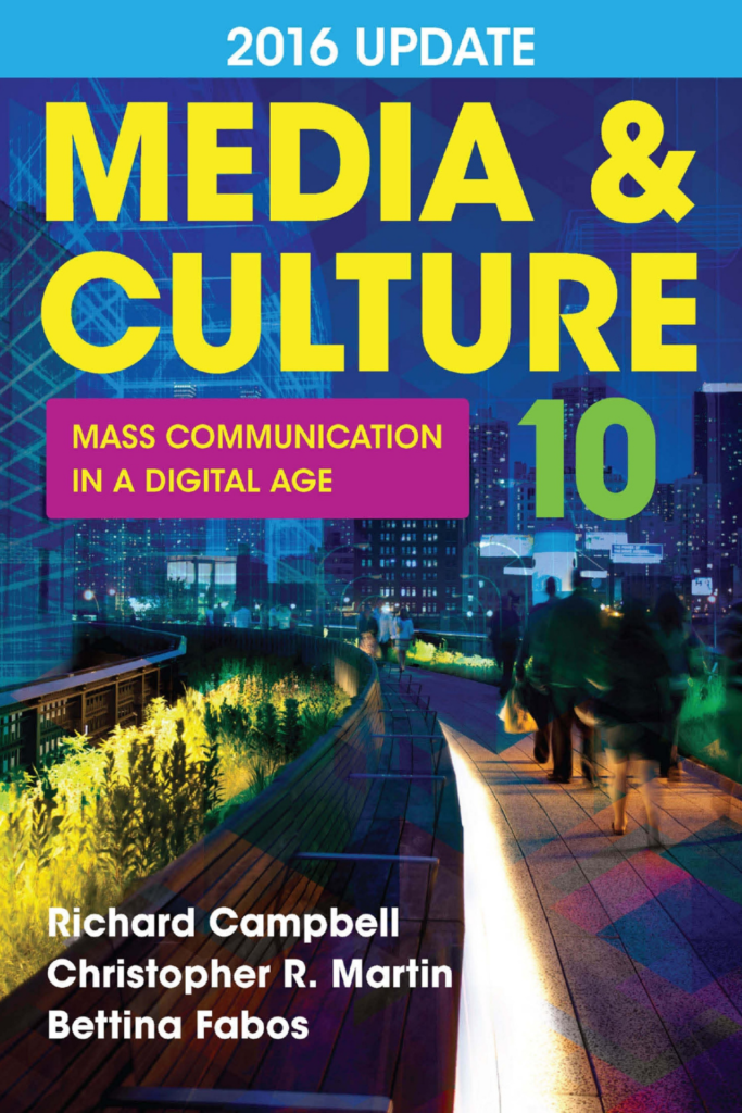 Media & Culture: Mass Communication in a Digital Age, 10th Edition 2016 Update