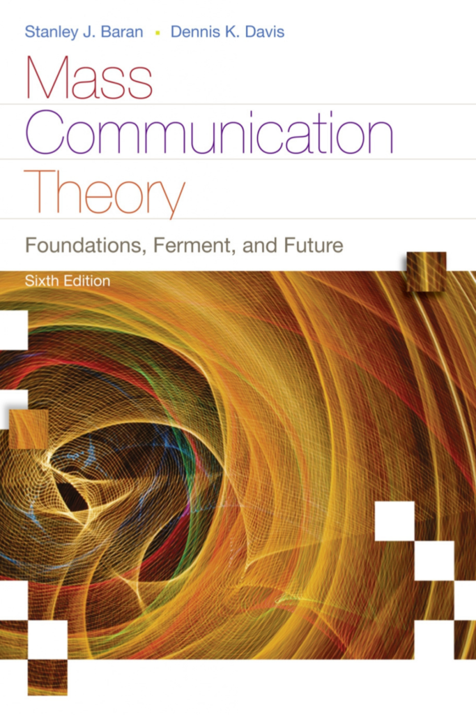 Mass Communication Theory: Foundations, Ferment, and Future, 6th ed