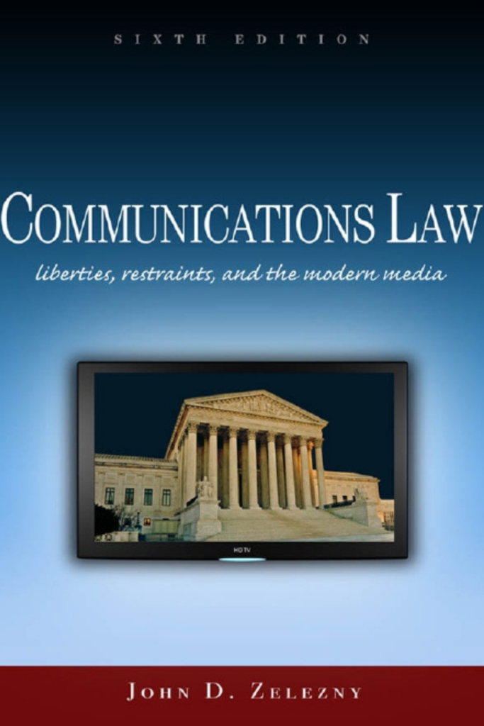 Communications Law: Liberties, Restraints, and the Modern Media
