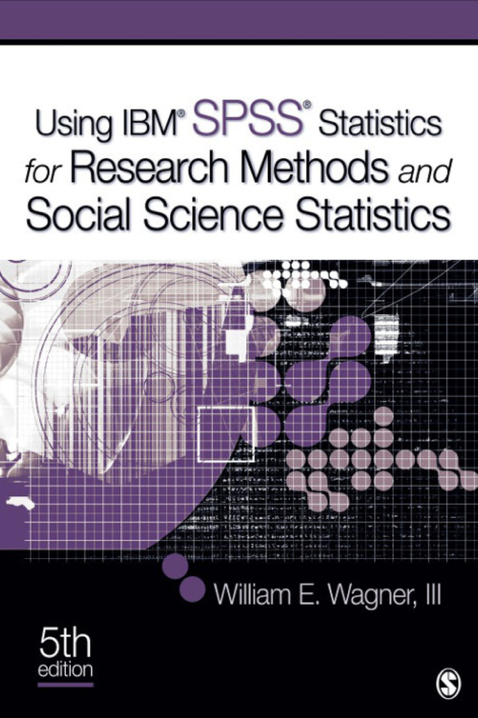 Using IBM® SPSS® Statistics for Research Methods and Social Science Statistics