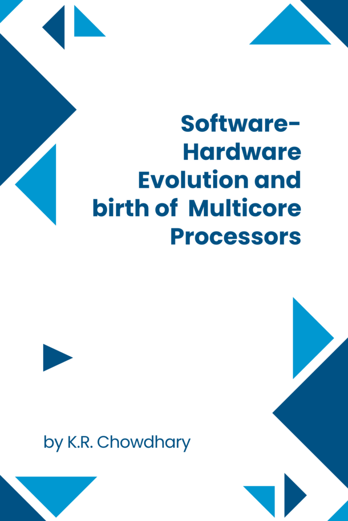 Software-Hardware Evolution and birth of  Multicore Processors