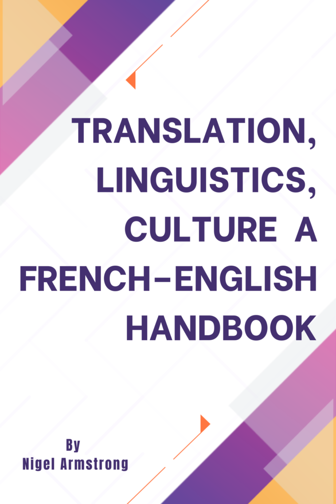 Translation, Linguistics,  Culture  A French–English Handbook