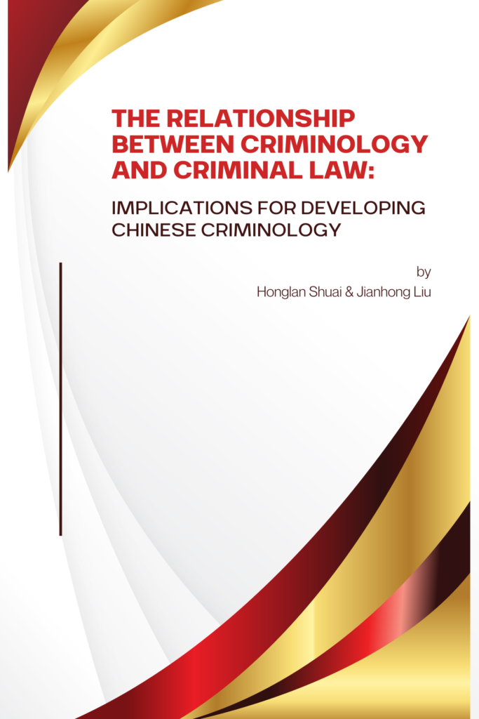 The relationship between criminology and criminal  law: implications for developing Chinese  criminology
