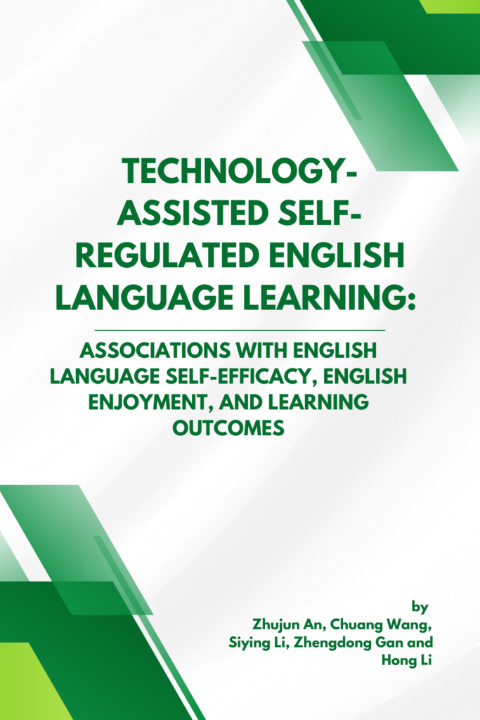 Technology-Assisted Self-Regulated English Language Learning: Associations With English Language Self-Efficacy, English Enjoyment, and Learning Outcomes