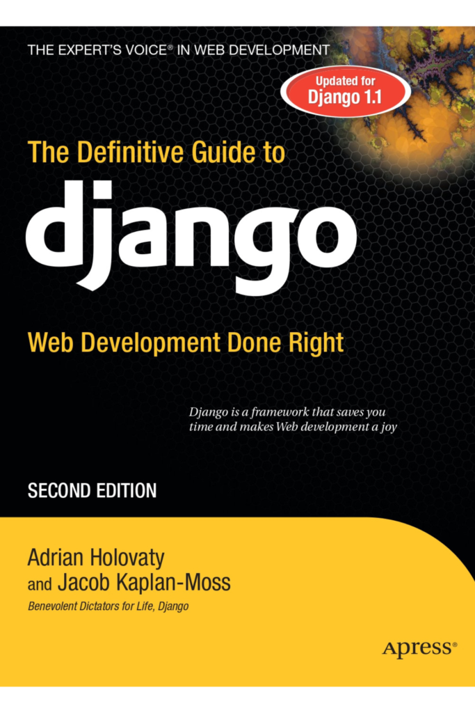 The Definitive Guide to Django: Web Development Done Right, Second Edition: