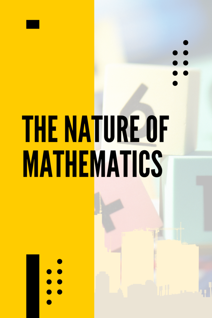 The Nature of Mathematics