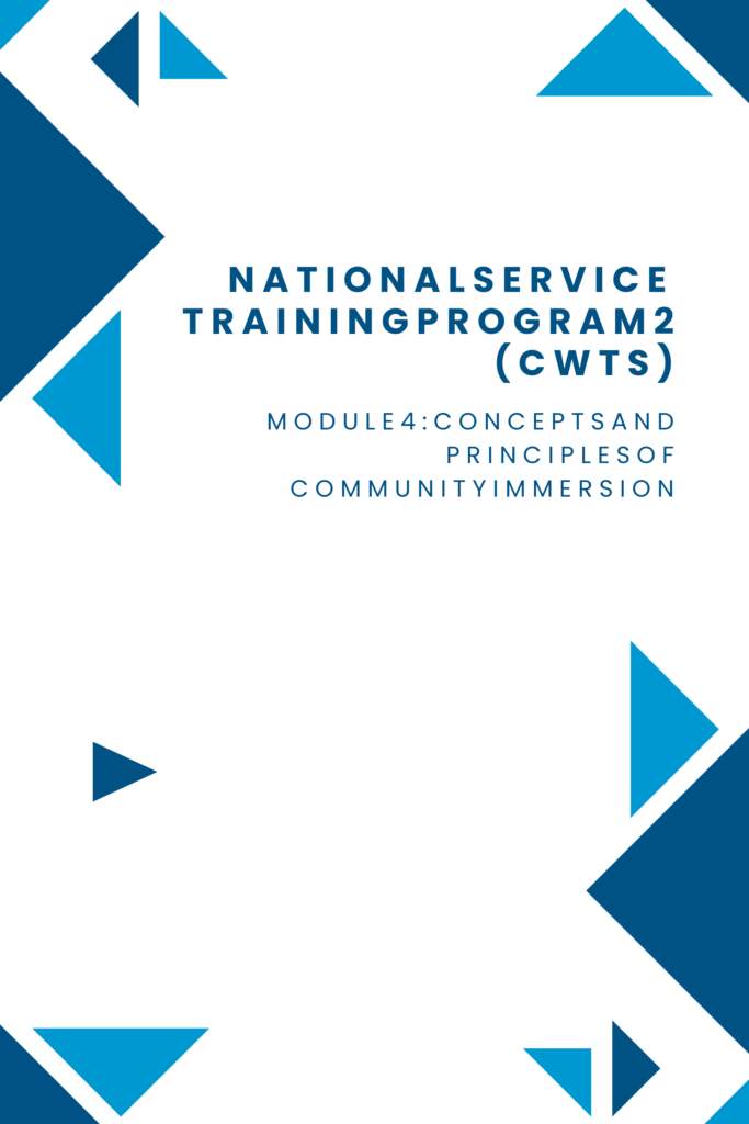 Module 4: Concepts and Principles of Community Immersion (NSTP – CWTS)