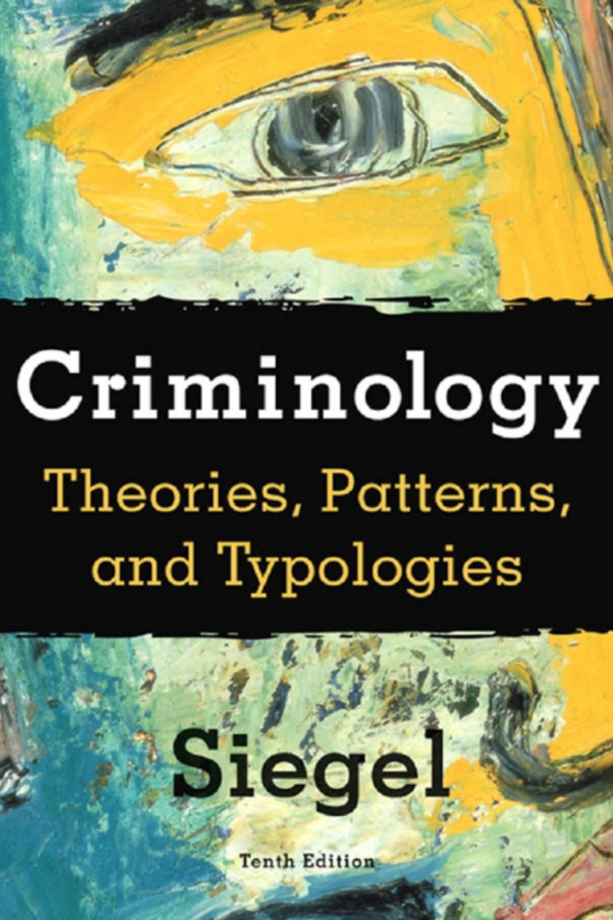 Criminology: Theories, Patterns, and Typologies (Tenth Edition)