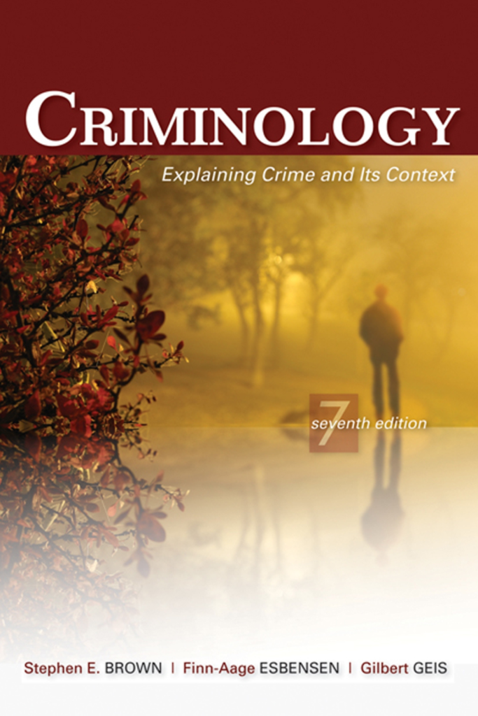 Criminology: Explaining Crime and Its Context, Seventh Edition