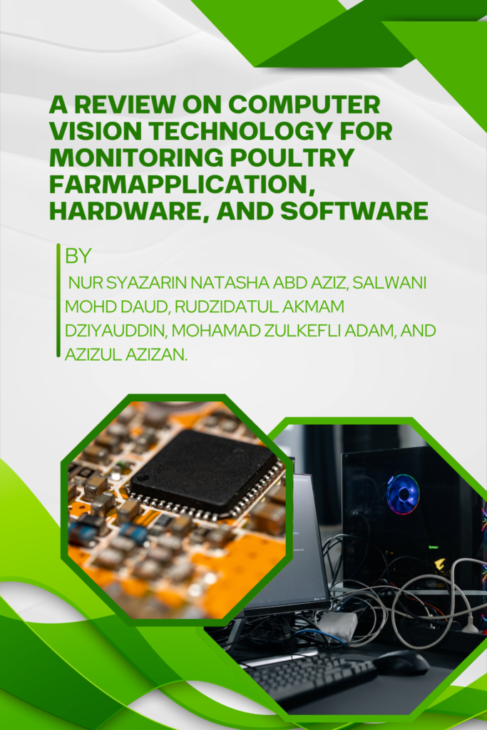 A Review on Computer Vision Technology for  Monitoring Poultry FarmApplication,  Hardware, and Software
