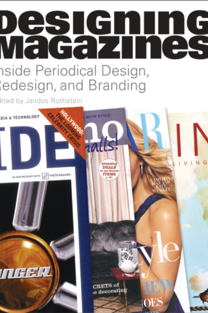 Designing Magazines: Inside Periodical Design, Redesign, and Branding
