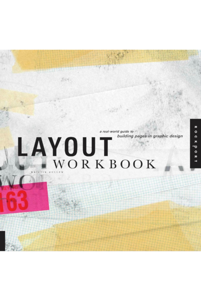 Layout Workbook – A Real-World Guide to Building Pages in Graphic Design