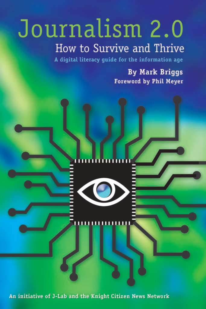 Journalism 2.0: How to Survive and Thrive – A Digital Literacy Guide for the Information Age