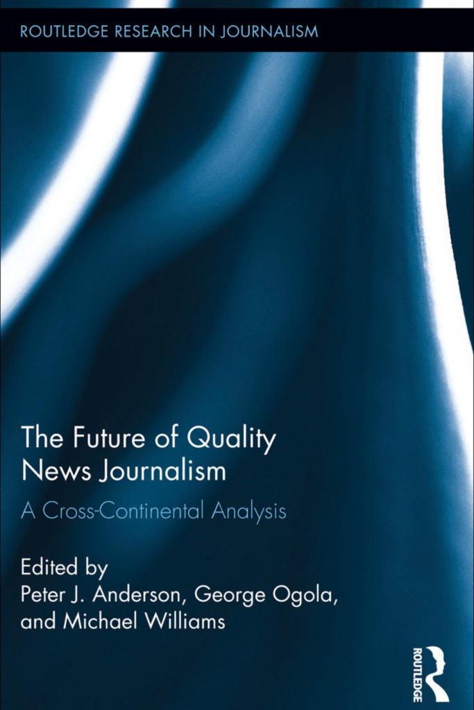 The Future of Quality News Journalism A Cross-Continental Analysis
