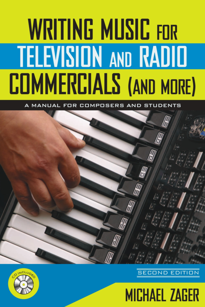 Writing Music for Television and Radio Commercials (and more) A Manual for Composers and Students