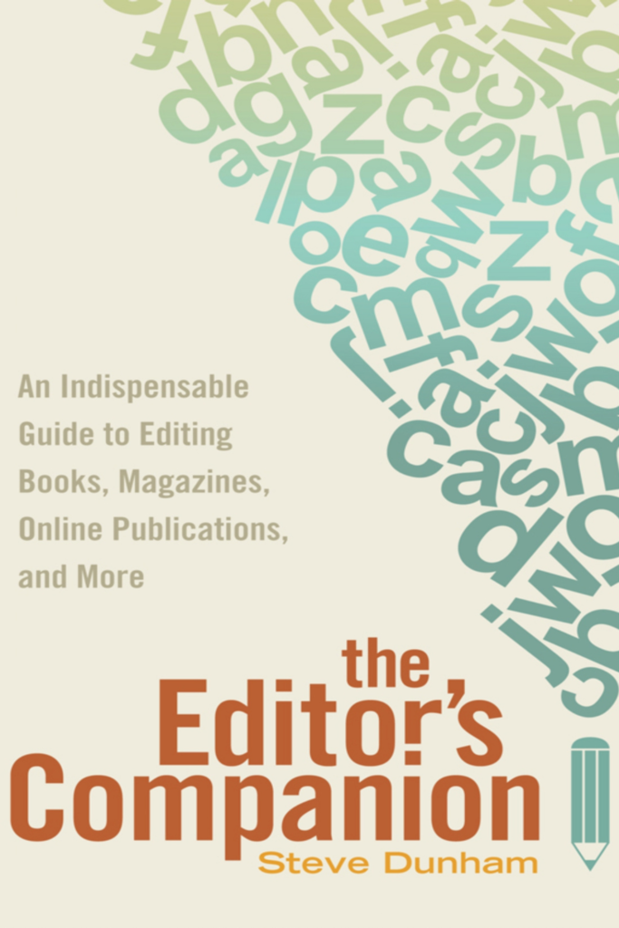 The Editors Companion An Indispensable Guide to Editing Books, Magazines, Online Publications, and More