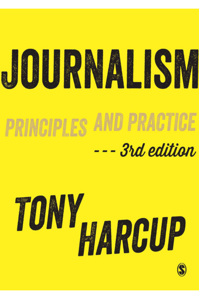 Journalism Principles and Practice (Tony Harcup)