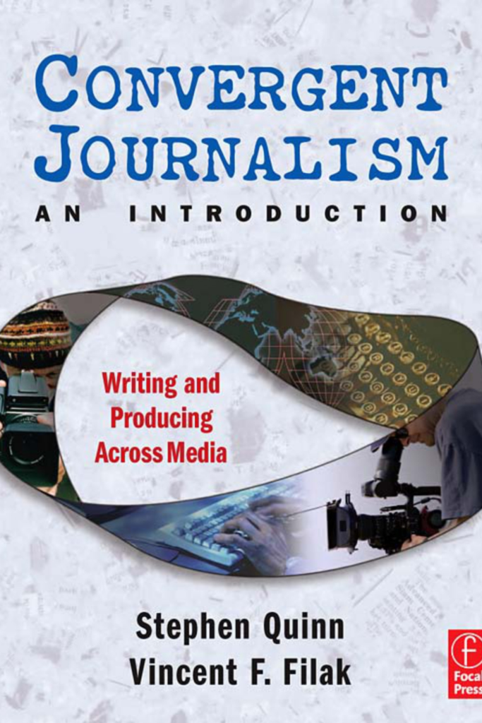 Convergent Journalism: An Introduction – Writing and Producing Across Media