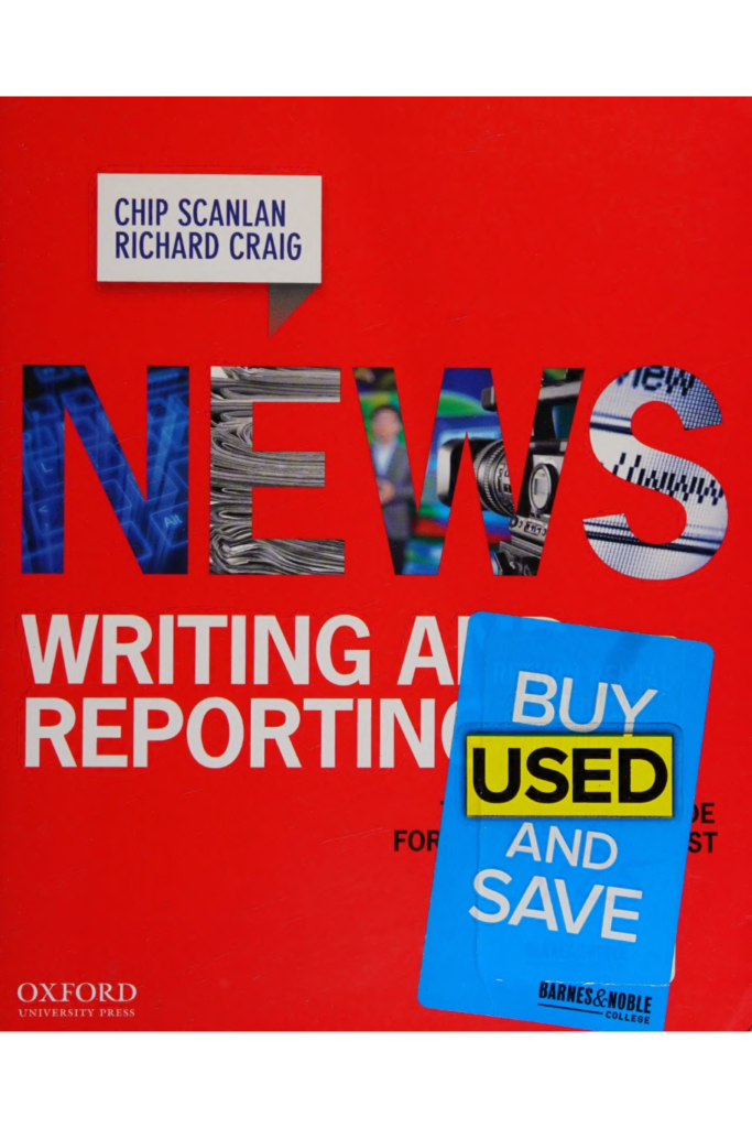Newswriting and Reporting The Complete Guide for Todays Journalist