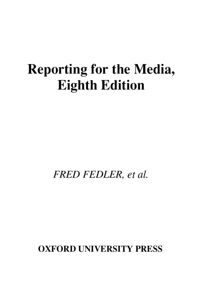 Reporting for the Media (Fred Fedler, John R. Bender, Lucinda Davenport etc.)