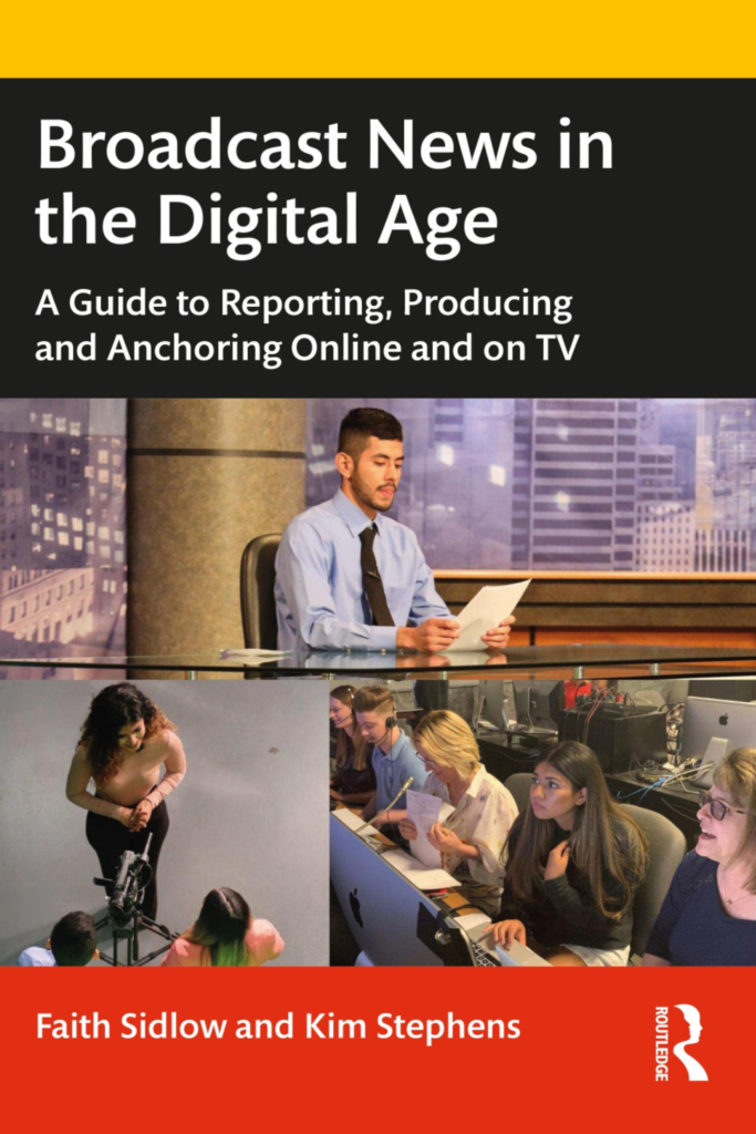 Broadcast News in the Digital Age A Guide to Storytelling, Producing and Performing Online and on TV