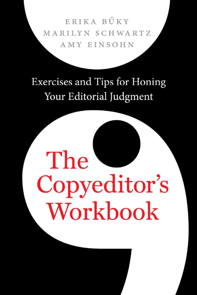 The Copyeditor’s Workbook Exercises and Tips for Honing Your Editorial Judgment