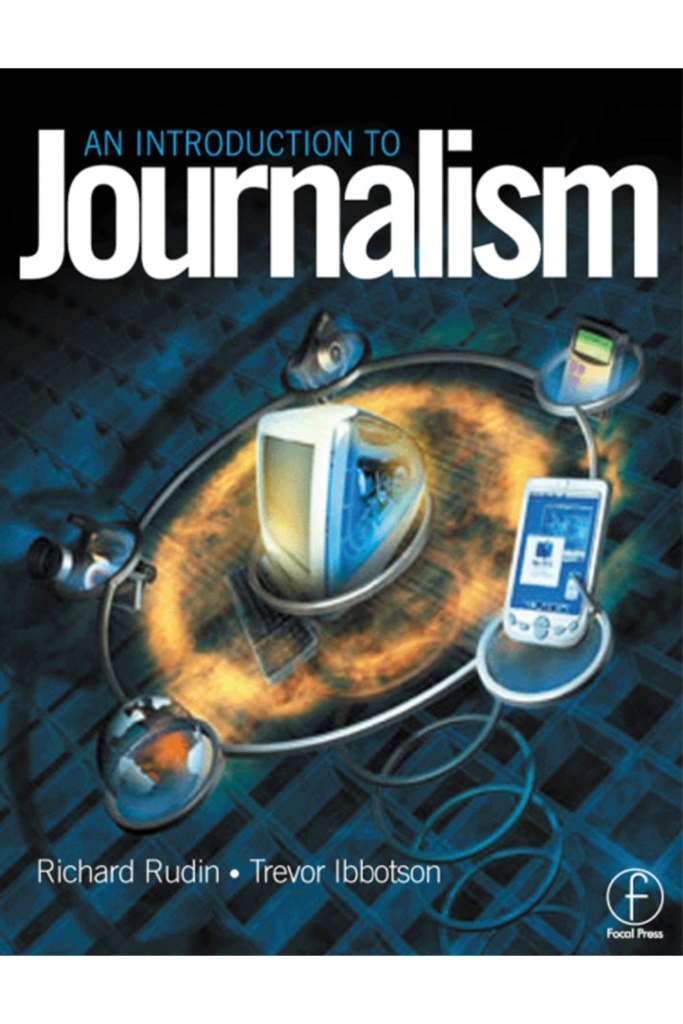 An Introduction to Journalism Essential techniques and background knowledge