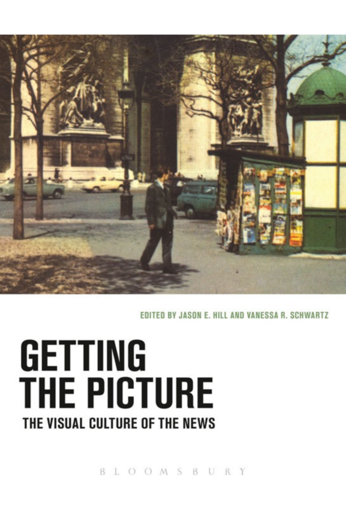 Getting the Picture: The Visual Culture of the News