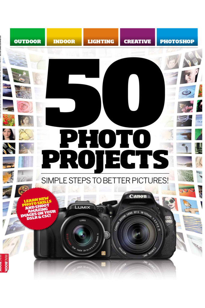 50 Photo Projects: Simple Steps to Better Pictures!