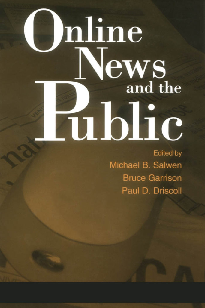 Online news and the public (Michael Brian Salwen, Bruce Garrison etc.)