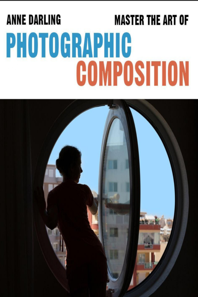 Master the Art of Photographic Composition: How to Create Truly Artistic Photographs in 30 Simple Steps (Kindle Edition)