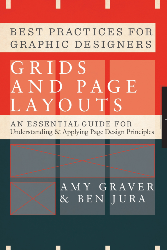 Best Practices for Graphic Designers: Grids and Page Layouts – An Essential Guide for Understanding and Applying Page Design Principles