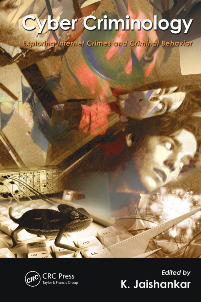 Cyber Criminology Exploring Internet Crimes and Criminal Behavior