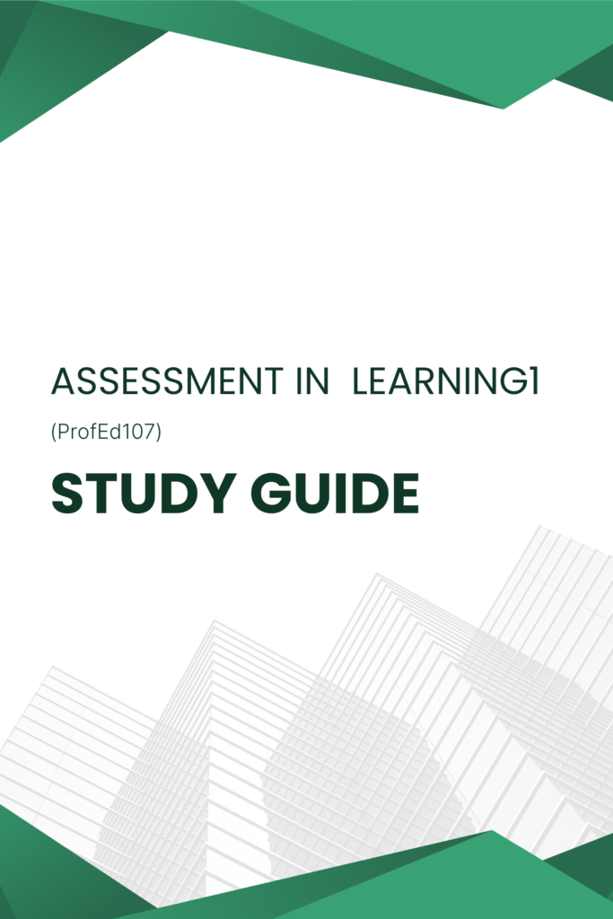Assessment in Learning 1 (ProfEd107) Study Guide