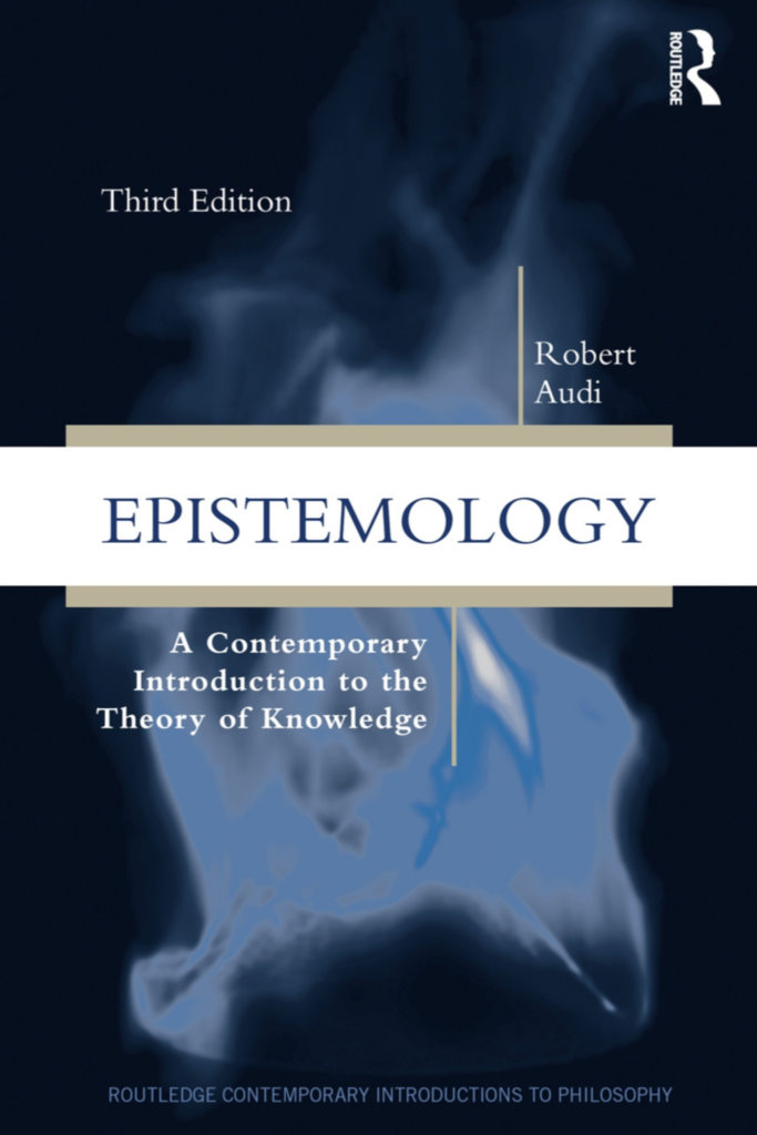 Epistemology: A Contemporary Introduction to the Theory of Knowledge (Third Edition)