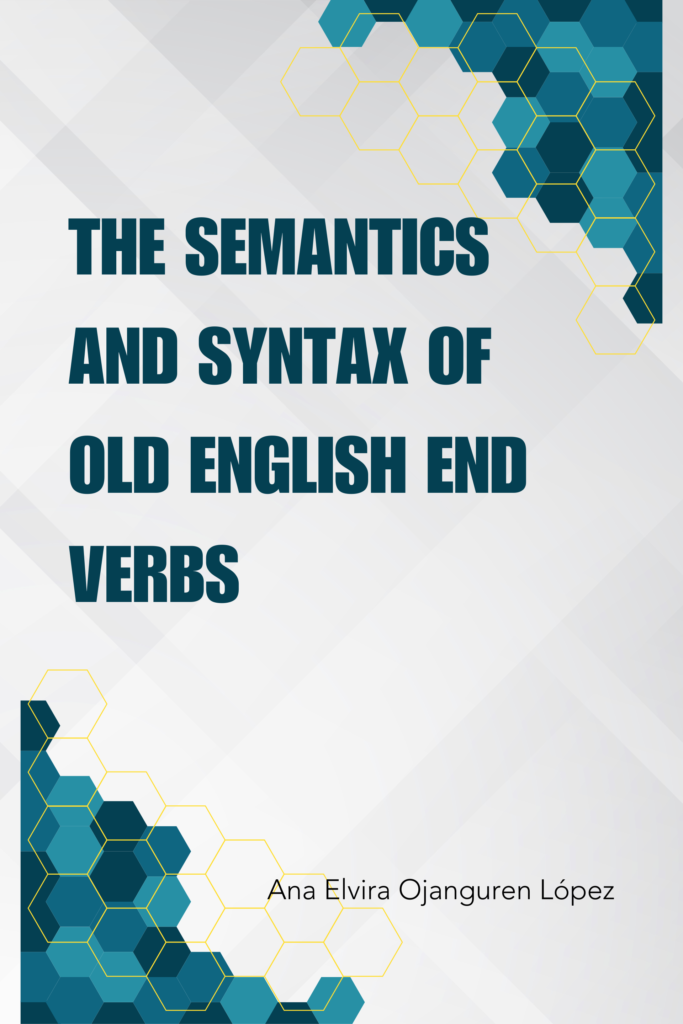 The Semantics and Syntax of Old English End Verbs