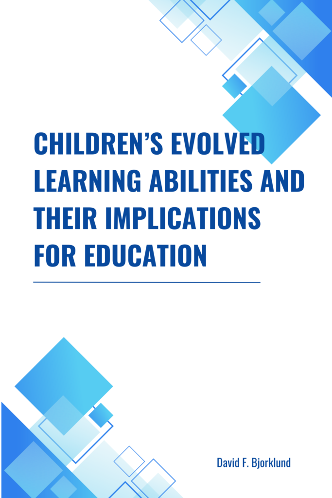 Children’s Evolved Learning Abilities and Their Implications for Education