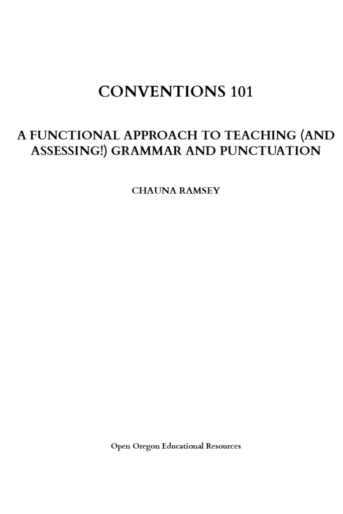 Conventions 101: A Functional Approach to Teaching (And Assessing!) Grammar and Punctuation