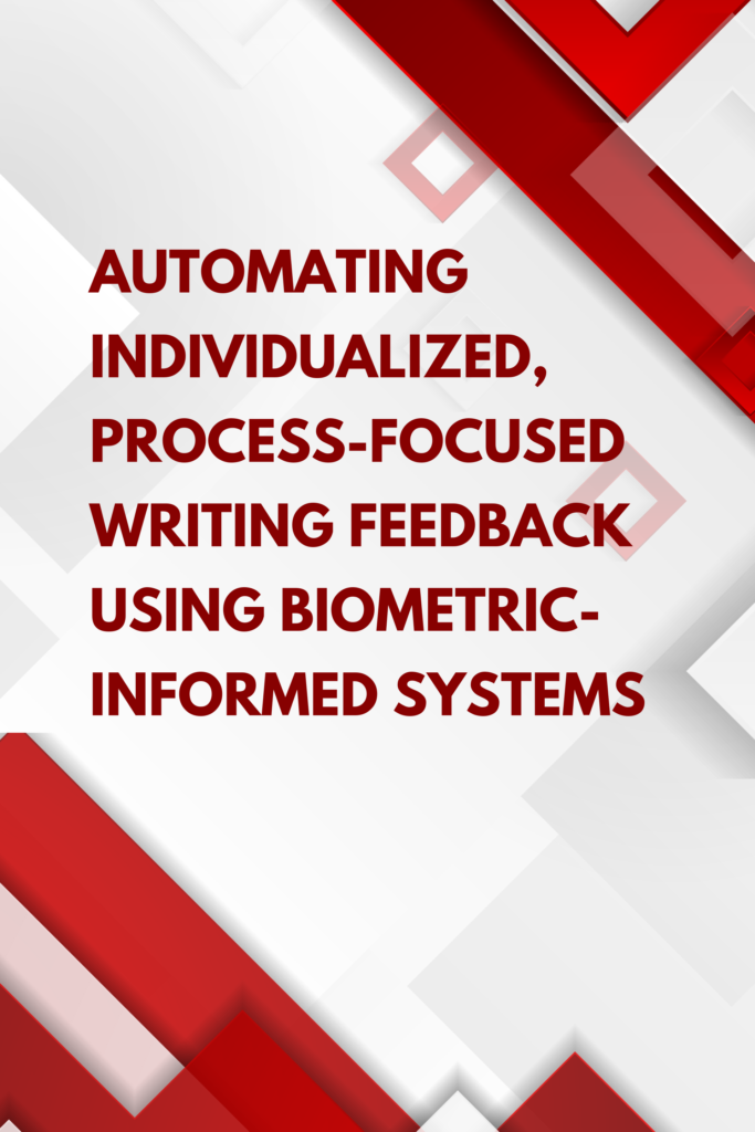 Automating individualized, process-focused writing feedback using biometric-informed systems