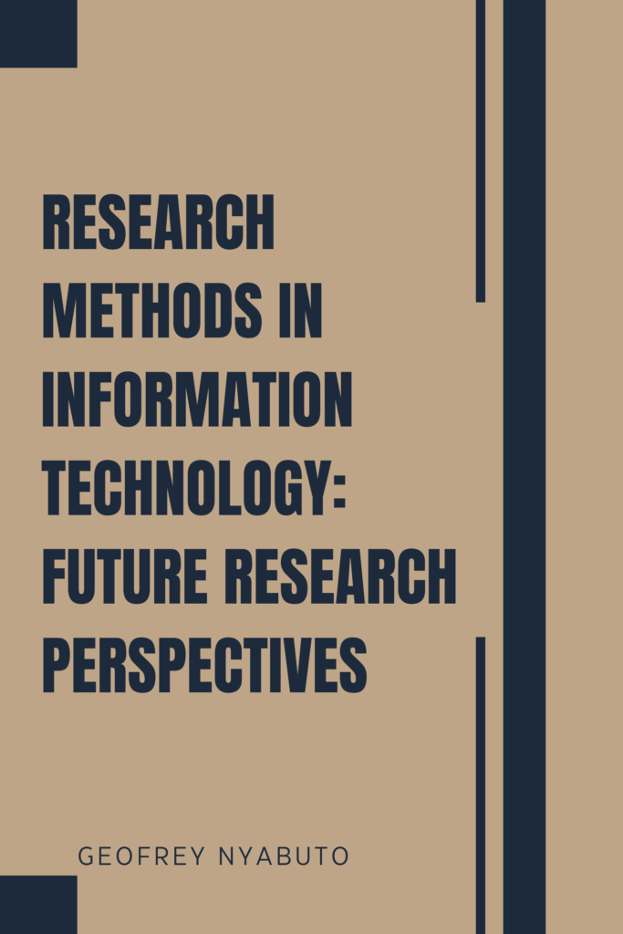 Research Methods in Information Technology: Future  Research Perspectives