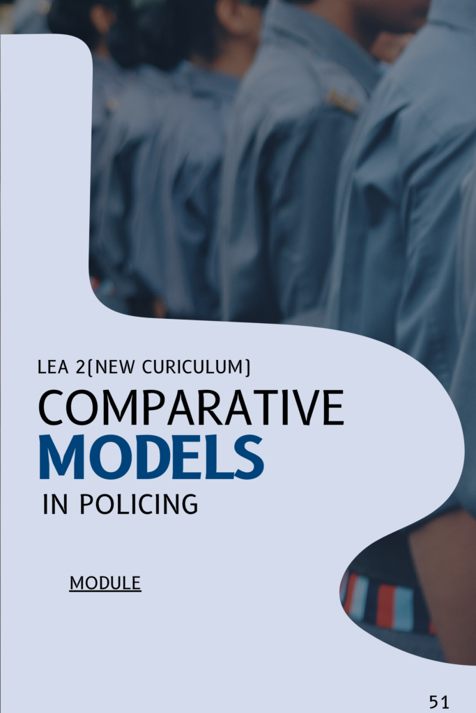 Comparative Models in Policing (LEA-2 New Curriculum)