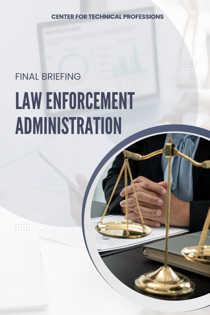 Final Briefing: Law Enforcement Administration