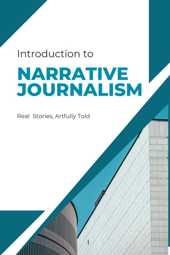 Introduction to Narrative Journalism: Real Stories, Artfully  Told